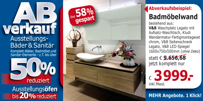 Abverkauf Bäder, Sanitär, Kachelöfen – z.T. über 50% reduziert Abverkauf Bäder, Sanitär, Öfen – z.T. über 50% reduziert