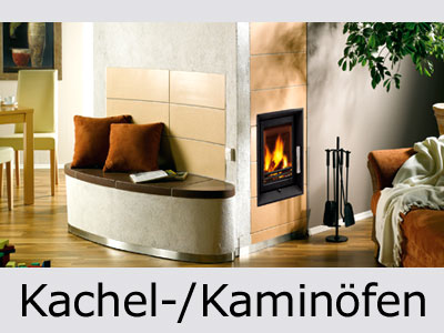 Kachelöfen, Kaminöfen